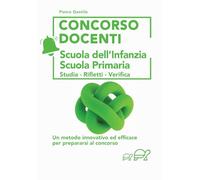 Concorso Docenti- Scuola dell'infanzia Scuola Primaria: Studia-Rifletti-Verifica