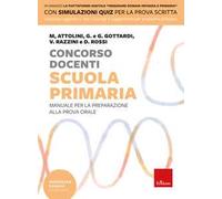 Concorso docenti. Scuola primaria. Manuale per la preparazione alla prova orale