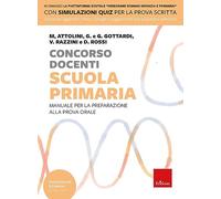 Concorso docenti. Scuola primaria. Manuale per la preparazione alla prova orale