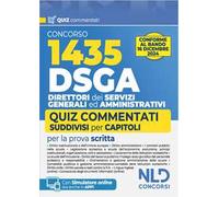 Concorso DSGA. 1435 direttori dei servizi generali ed amministrativi. Quiz commentati suddivisi per capitoli per la preparazione al concorso