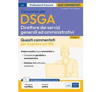 Concorso DSGA. Direttore dei servizi generali e amministrativi. Quiz commentati per la prova scritta. Con espansione online. Con software di simulazione