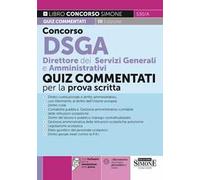 Concorso DSGA Direttore dei servizi generali e amministrativi. Quiz commentati per la prova scritta. Con simulatore online
