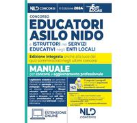 Concorso educatori asilo nido e istruttori nei servizi educativi negli enti locali. Manuale completo per il concorso per per l'aggiornamento professionale. II edizione 2024