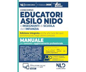 Concorso educatori asilo nido e scuola infanzia. Manuale di teoria e quiz per concorsi 2026 con prove dei precedenti concorsi. Nuova ediz. Con software di simulazione
