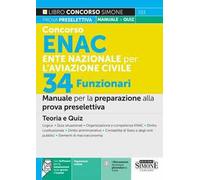 Concorso ENAC Ente Nazionale per l'Aviazione Civile. 34 funzionari. Manuale per la preparazione alla prova preselettiva. Teoria e quiz. Con espansione online. Con software di simulazione