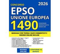 CONCORSO EPSO 1490 AMMINISTRATORI (AD5) nell’Unione Europea Manuale con Teoria e