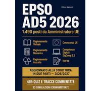 Concorso EPSO AD5 2026: 1490 Posti da Amministratore UE: Metodo completo e simulazioni realistiche per Reasoning Test, EU Knowledge, Digital Skills ed EUFTE con percorso guidato fino all'esame