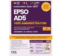 Concorso EPSO AD5 2026-2027 - 1490 Amministratori UE: Teoria e oltre 1.200 quiz commentati per tutte le prove: reasoning test, conoscenza dell'UE, competenze digitali DigComp ed EUFTE