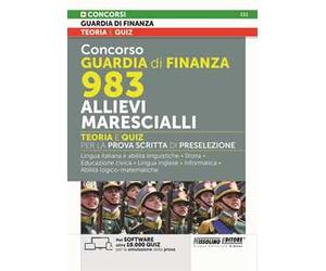Concorso Guardia di Finanza 983 allievi marescialli. Teoria e quiz per la prova scritta di preselezione. Con Espansioni online. Con Nel Software oltre 10.000 Quiz per la simulazione della prova. ...