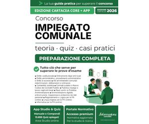Concorso Impiegato Comunale | CORE: Manuale Essenziale di Teoria e Quiz Commentati con App Studio & Quiz