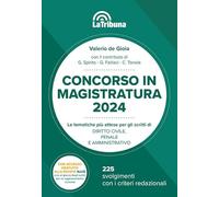 Concorso in magistratura 2024. Le tematiche più attese per gli scritti di diritto civile, penale e amministrativo. 225 svolgimenti con i criteri redazionali