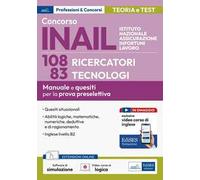 Concorso INAIL 108 ricercatori 83 tecnologi. Manuale e quesiti per la prova preselettiva. Con espansione online. Con software di simulazione