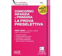 Concorso infanzia e primaria. La prova preselettiva. Con software di simulazione