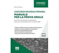 Concorso infanzia e primaria. Manuale per la prova orale. Avvertenze generali per la preparazione al Concorso straordinario (d.m. 17 ottobre 2018)