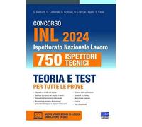 Concorso INL 2024. 750 Ispettori Tecnici. Teoria e test per tutte le prove. Con espansione online. Con software di simulazione
