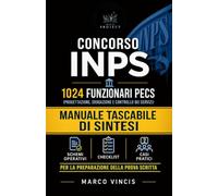 CONCORSO INPS 1024 FUNZIONARI PECS: MANUALE TASCABILE DI SINTESI