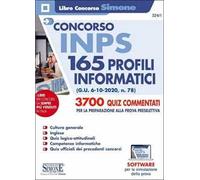 Concorso INPS 165 profili informatici. 3700 quiz commentati per la preparazione alla prova preselettiva. Con software di simulazione