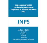 Concorso INPS 1695 Funzionari PECS: Manuale di Inglese con simulazioni graduate