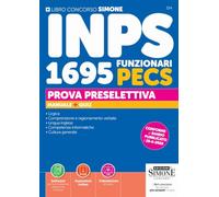 Concorso INPS. 1695 funzionari PECS. Prova preselettiva. Manuale + quiz.