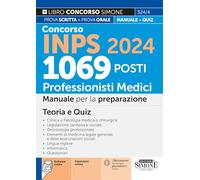 Concorso Inps 2024 - 1069 Posti Professionisti medici - Manuale per la preparazione - Teoria e quiz