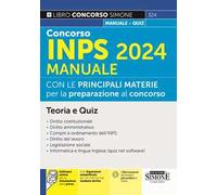 Concorso INPS 2024. Manuale con le principali materie per la preparazione al concorso. Teoria e quiz. Con espansione online. Con software di simulazione