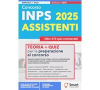 Concorso INPS 2025 - Assistenti: Manuale completo con teoria e quiz per la preparazione di ordinamento, diritto, lavoro, legislazione sociale, logica, inglese e informatica