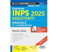 Concorso INPS 2025 Assistenti - Manuale per la preparazione al concorso - Teoria e Quiz