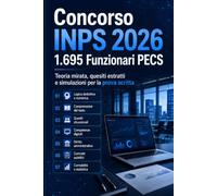 Concorso INPS 2026 - 1.695 Funzionari PECS: Teoria mirata, quesiti estratti e simulazioni per la prova scritta