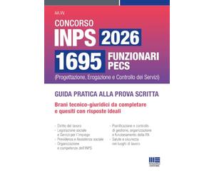 Concorso Inps 2026 1695 funzionari PECS - Guida pratica alla prova scritta. Brani tecnico - giuridici da completare e quesiti con risposte ideali