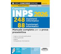 Concorso INPS 2026. 248 assistenti informatici 88 funzionari informatici. Manuale completo per la prova preselettiva