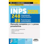 Concorso INPS 2026. 248 assistenti informatici 88 funzionari informatici. Manuale completo per la prova preselettiva. Con software online per la simulazione della prova preselettiva