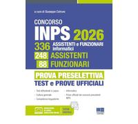 Concorso INPS 2026 - 336 Assistenti e Funzionari Informatici (248 Assistenti e 88 Funzionari) PROVA PRESELETTIVA Test e Prove ufficiali