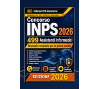 Concorso INPS 2026 - 499 Assistenti Informatici: Manuale completo per la prova scritta