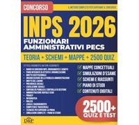 CONCORSO INPS 2026 FUNZIONARI AMMINISTRATIVI PECS: Il manuale completo con teoria semplificata, mappe concettuali, schemi, quiz, simulazioni d'esame, tecniche di memorizzazione e contenuti digitali