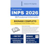 Concorso INPS 2026 Funzionari Informatici: Manuale Completo + Quiz: Il bignami per prepararsi su tutte le materie d'esame. Con tecniche di studio avanzate, Quiz online e Intelligenza Artificiale.