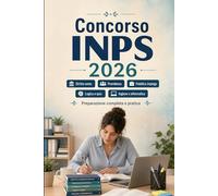 Concorso INPS 2026: Preparazione completa INPS: diritto amministrativo, previdenza sociale, pubblico impiego, logica, inglese, informatica e quiz
