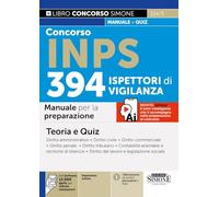 Concorso INPS 394 Ispettori di Vigilanza. Manuale per la preparazione. Con espansioni online. Con software con 12.000 quiz per infinite simulazioni