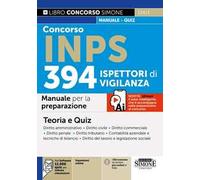 Concorso INPS 394 Ispettori di Vigilanza. Manuale per la preparazione. Con espansioni online. Con software con 12.000 quiz per infinite simulazioni