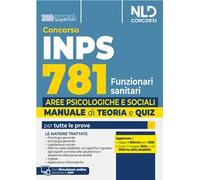 Concorso INPS 781 Funzionari sanitari. Specialisti delle aree Psicologiche e Sociali. Manuale con teoria + quiz