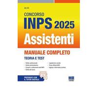 Concorso INPS Assistenti 2025. Manuale completo - Teoria e Test. Con espansione online