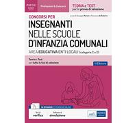 Concorsi Insegnanti nelle scuole d'infanzia comunali. Teoria e test per la preparazione a tutte le prove di selezione. Con software di simulazione