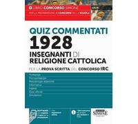 CONCORSO IRC 1928 INSEGNANTI DI RELIGIONE CATTOLICA. QUIZ COMMENTATI PER LA PROV