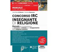 Concorso IRC Insegnante di Religione. Manuale per la preparazione al conco...