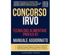 Concorso IRVO Tecnologo Alimentare: Il Manuale più completo e aggiornato per superare il concorso senza perdere tempo, con quiz mirati, normativa ufficiale e tutto ciò che serve per superare l’orale