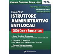 Concorso Istruttore Amministrativo Enti Locali: Il manuale completo che elimina la confusione e riduce l’ansia, guidandoti passo dopo passo verso le prove del concorso