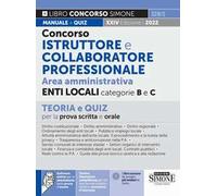 Concorso istruttore e collaboratore professionale. Area amministrativa Enti Locali categorie B e C. Teoria e quiz per la prova scritta e orale. Con espansione online. Con software di simulazione