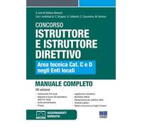 Concorso istruttore e istruttore direttivo. Area tecnica cat. C e D negli Enti locali. Manuale completo