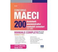 Concorso Maeci 200 Assistenti Amministrativi contabili consolari - Manuale completo con teoria e test per tutte le prove