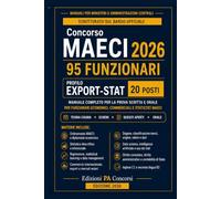 Concorso MAECI 2026 - 20 Funzionari EXPORT-STAT: Manuale completo strutturato sul bando per il Ministero degli Affari Esteri e della Cooperazione ... schemi, tabelle, quesiti aperti e simulazioni