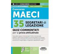 Concorso MAECI 2026. 35 segretari di legazione. Quiz commentati per la prova attitudinale. Con software per la simulazione della prova